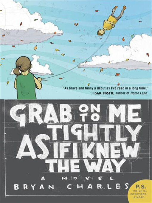 Title details for Grab On to Me Tightly as if I Knew the Way by Bryan Charles - Available